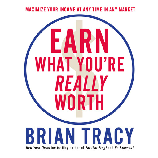 Title details for Earn What You're Really Worth by Brian Tracy - Available